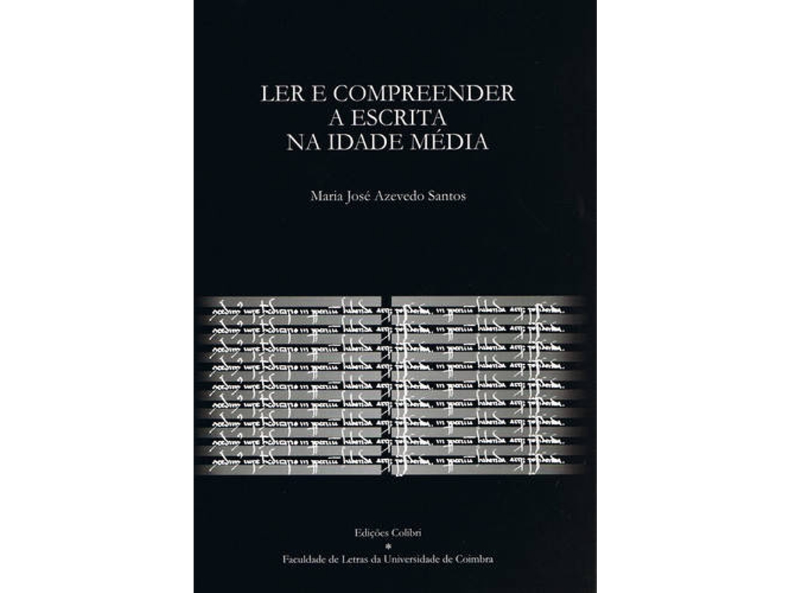 Livro Ler E Compreender A Escrita Na Idade Média de Maria José Azevedo Santos (Português)