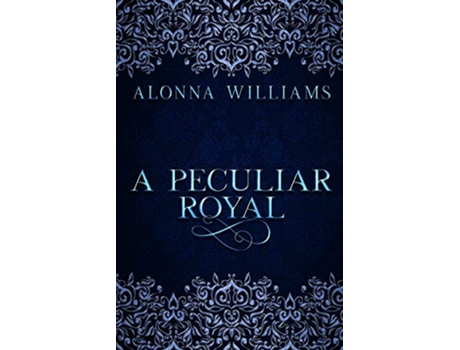 Livro A Peculiar Royal de Alonna Williams (Inglês)