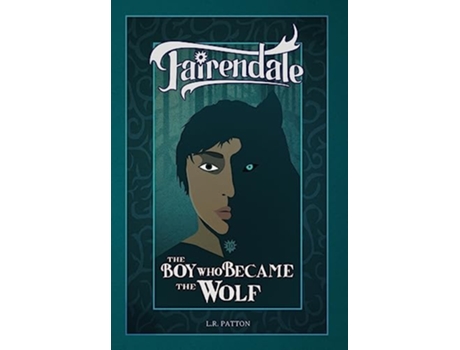 Livro The Boy Who Became the Wolf Fairendale de L R Patton (Inglês)
