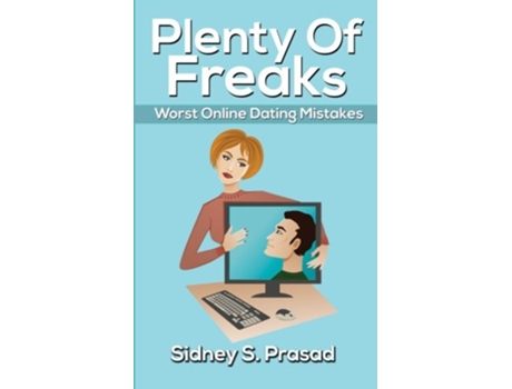 Livro Plenty Of Freaks Worst Online Dating Mistakes de Sidney S Prasad (Inglês)