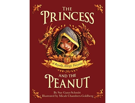 Livro The Princess and the Peanut A Royally Allergic Tale de Sue GanzSchmitt (Inglês)