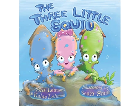 Livro The Three Little Squid de Phil Lehman Kalae Lehman (Inglês)