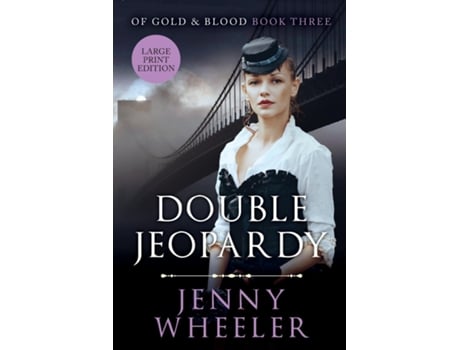 Livro Double Jeopardy - Large Print Edition - 3 Of Gold Amp Blood Series De Jenny Wheeler (inglês)