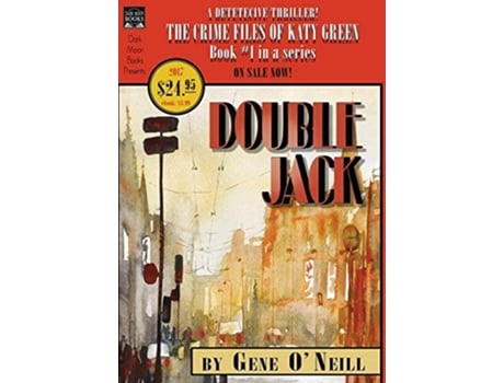 Livro Double Jack Book 1 in the series The Crime Files of Katy Green de Gene ONeill (Inglês)