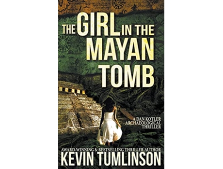 Livro The Girl in the Mayan Tomb Dan Kotler de Kevin Tumlinson (Inglês)