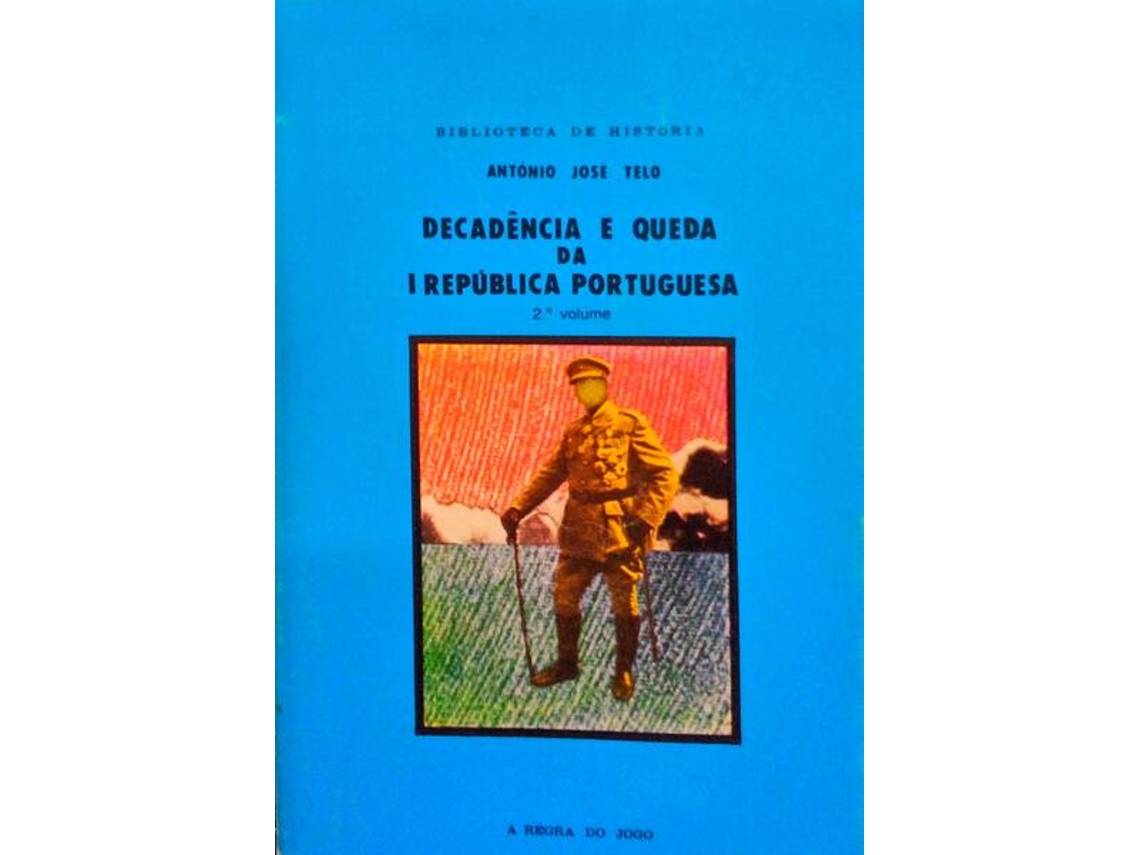 Livro Decadência E Queda Da I República Portuguesa. Volume Ii De António José Telo (português)