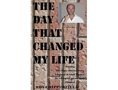 Livro The Day That Changed My Life de Roy Chipperfield (Inglês)