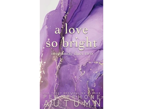 Livro A Love So Bright Insomniac Duet 2 Bay Area Duet de Persephone Autumn (Inglês - Capa Dura)