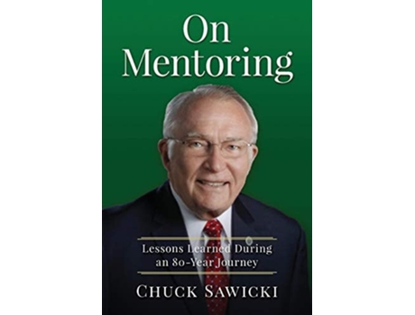Livro On Mentoring Lessons Learned During An 80-year Journey De Chuck Sawicki (inglês)