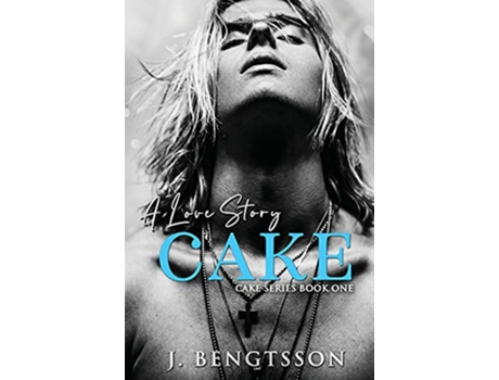 Livro Cake A Love Story 1 de J Bengtsson (Inglês)