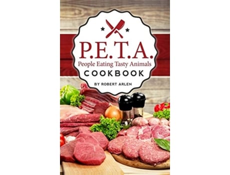 Livro People Eating Tasty Animals Cookbook De Robert Arlen (inglês - Capa Dura)