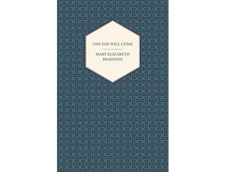 Livro The Day Will Come de Mary Elizabeth Braddon (Inglês)