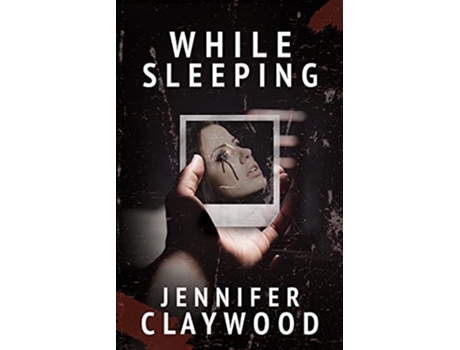 Livro While Sleeping de Jennifer Claywood (Inglês)