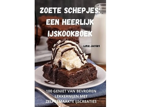 Livro ZOETE SCHEPJES EEN HEERLIJK IJSKOOKBOEK de Luka Jacobs (Holandês)