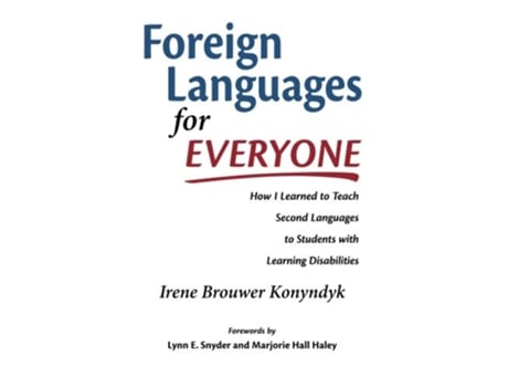 Livro Foreign Languages for Everyone How I Learned to Teach Second Languages to Students with Learning Disabilities de Irene Brouwer Konyndyk (Inglês)