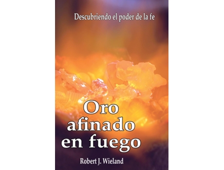 Livro Oro afinado en fuego de Robert J Wieland (Inglês)