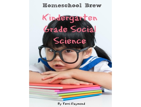 Livro Kindergarten Grade Social Science For Homeschool Or Extra Practice De Terri Raymond (inglês)