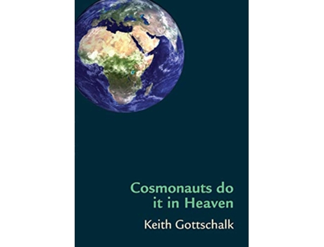 Livro Cosmonauts do it in Heaven de Keith Gottschalk (Inglês)