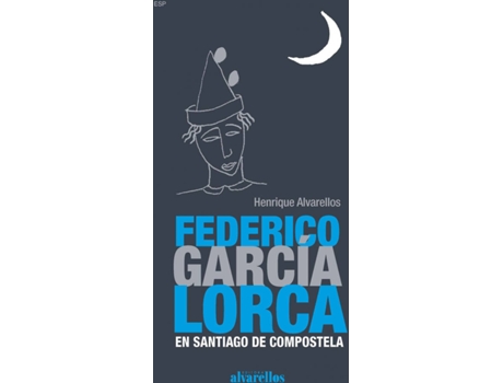 Livro Federico García Lorca En Santiago De Compostela de Henrique Alvarellos Casas (Espanhol)