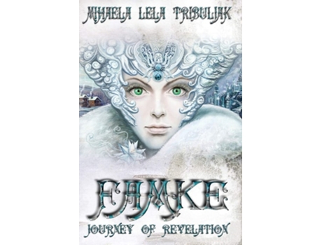 Livro Famke Journey Of Revelation De Mihaela Lela Tribuljak (inglês)
