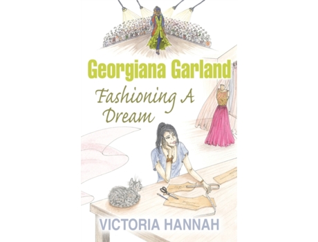 Livro Georgiana Garland Fashioning A Dream Victoria Hannah (Inglês)