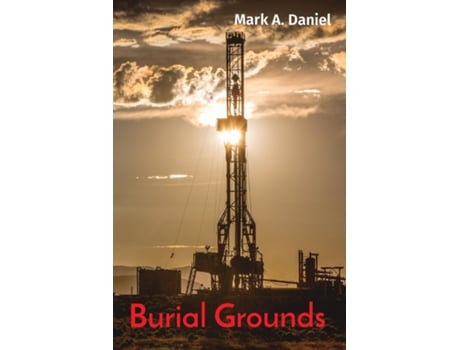 Livro Burial Grounds de Mark A Daniel (Inglês)