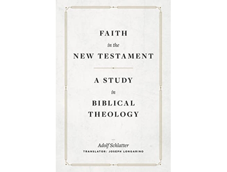 Livro Faith in the New Testament A Study in Biblical Theology de Adolf Schlatter (Inglês - Capa Dura)