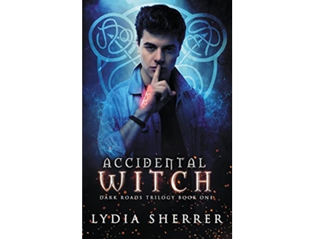 Livro Accidental Witch Dark Roads Trilogy Book One de Lydia Sherrer (Inglês)