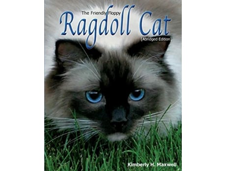 Livro The Friendly Floppy Ragdoll Cat Abridged Edition de Kimberly H Maxwell (Inglês)