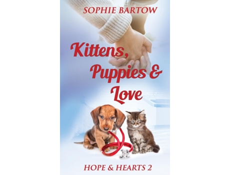 Livro Kittens, Puppies amp Love A Small Town Slow Burn Mystery Romance de Sophie Bartow (Inglês)