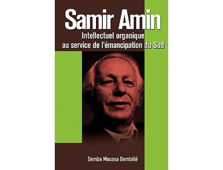 Livro Samir Amin Intellectuel Organique Au Service de LEmancipation Du Sud French Edition de Demba Moussa Demb L (Francês)