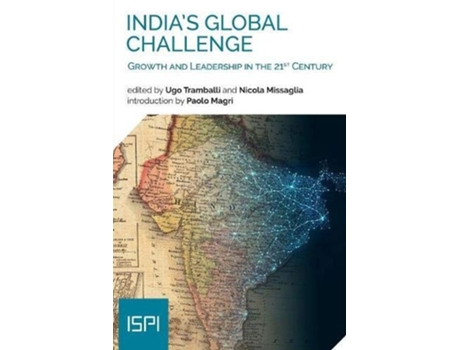 Livro Indias Global Challenge Growth And Leadership In The 21st Century De Ugo Tramballi E Nicola Missaglia (inglês)