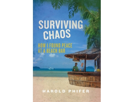 Livro Surviving Chaos: How I Found Peace at A Beach Bar Harold Phifer (Inglês)