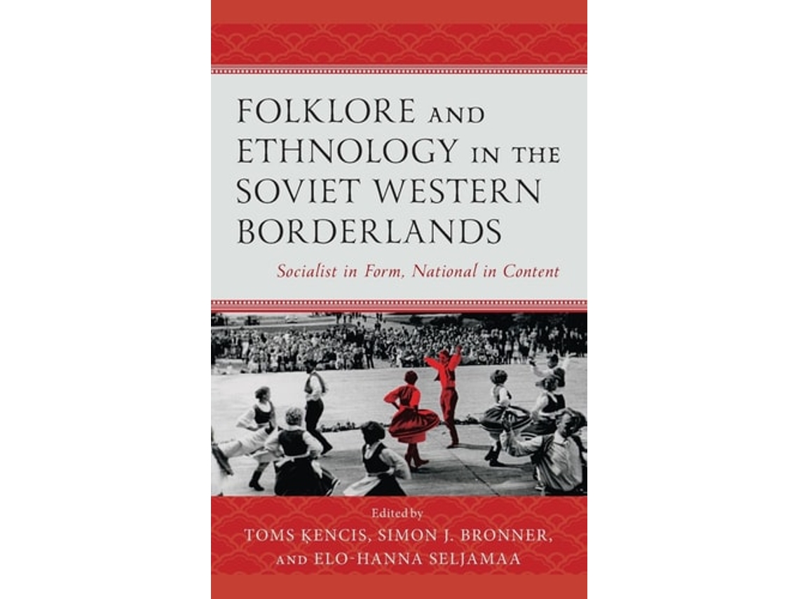 Livro Folklore And Ethnology In The Soviet Western Borderlands De Toms Ķ, Encis Et Al. (inglês - Capa Dura)