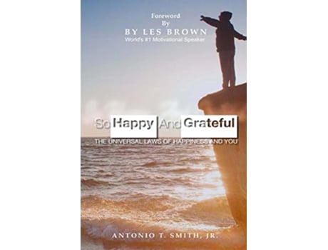 Livro So Happy and Grateful The Universal Laws of Happiness and You de Antonio T Antonio Smith Jr (Inglês)