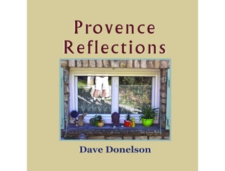 Livro Provence Reflections de Dave Donelson (Inglês)