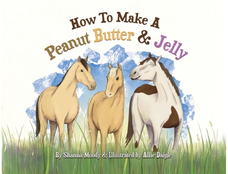 Livro How to Make a Peanut Butter amp Jelly de Shanna U Moody (Inglês)