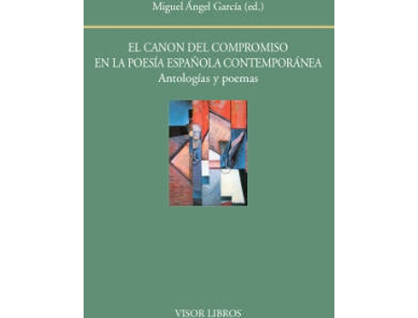 Livro El Canon Del Compromiso En La Poesía Española Contemporánea de Miguel Ángel García (Espanhol)