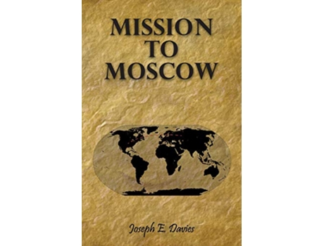 Livro Mission to Moscow de Joseph E Davies (Inglês)