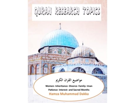 Livro QURAN RESEARCH TOPICS Women, Inheritance, Divorce , Family ,Iman, Patience, Interest and Sacred Months de HAMZA m DAKKA (Inglês)