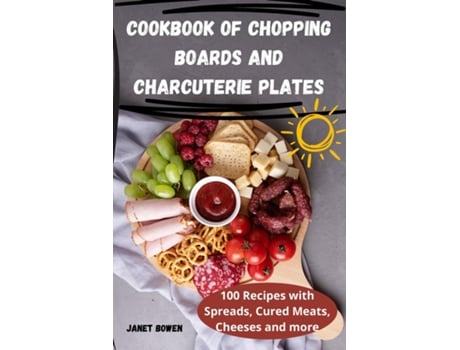 Livro COOKBOOK OF CHOPPING BOARDS AND CHARCUTERIE PLATES de JANET BOWEN (Inglês)