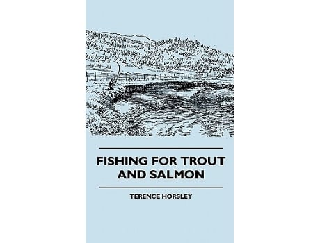 Livro Fishing for Trout and Salmon de Terence Horsley (Inglês)