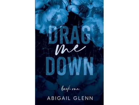 Livro Drag Me Down de Abigail Glenn (Inglês)