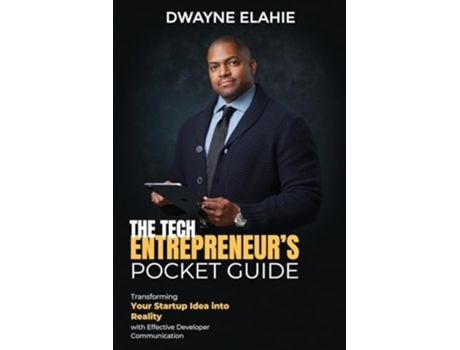 Livro THE TECH ENTREPRENEURS POCKET GUIDE de Dwayne Elahie (Inglês)