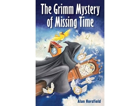 Livro The Grimm Mystery Of Missing Time Alan Horsfield (Inglês)