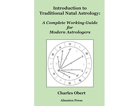 Livro Introduction to Traditional Natal Astrology A Complete Working Guide for Modern Astrologers de Charles Obert (Inglês)