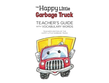 Livro Happy Little Garbage Truck Teachers Guide with Vocabulary Words de Josan Wright Callender (Inglês)