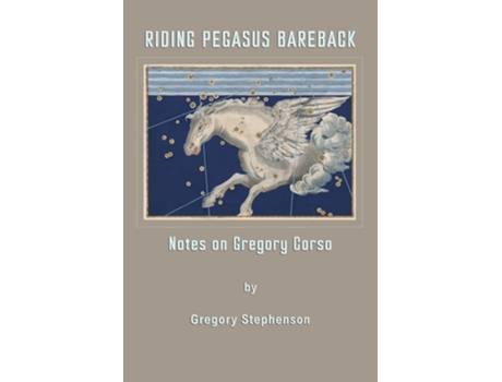 Livro Riding Pegasus Bareback Notes On Gregory Corso De Gregory Stephenson (inglês)