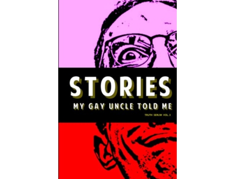 Livro Stories My Gay Uncle Told Me de Truth Serum Press (Inglês)
