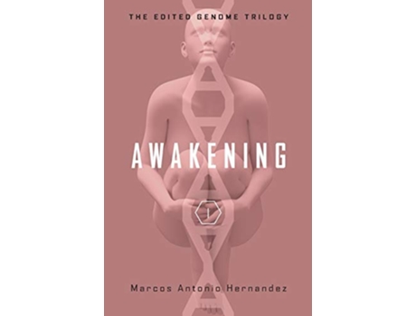 Livro Awakening The Edited Genome Trilogy de Marcos Antonio Hernandez (Inglês)